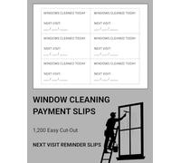 Window Cleaning Payment Slips: 1,200 Easy Cut-Out Next Visit Reminder Slips for Window Cleaners