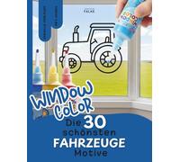 Window Color Malvorlagen: Fahrzeuge - 30 einfache Motive für Kinder zum Abpausen und Ausmalen - Bagger, Traktor, Bus, Feuerwehr, Flugzeug und viele ... für Frühling, Sommer, Herbst und Winter)