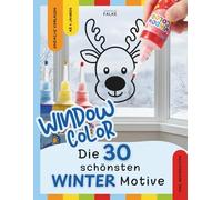 Window Color Malvorlagen: Winter & Weihnachten - 30 einfache Motive für Kinder zum Abpausen und Ausmalen - Malen, Basteln und Dekorieren für Kinder ab ... für Frühling, Sommer, Herbst und Winter)