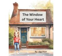 Window of Your Heart: A Gentle Story About Feelings, Perspective, and Seeing the World Clearly