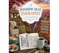 Window Seat Therapist™: Color Your Way Around the World, Book 2: Ireland & Grand Canyon (Window Seat Therapist™ Coloring Book Series)