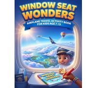 Window Seat Wonders: Airplane Travel Activity Book for Kids Age 7-13