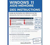 Windows 11 Aide-mémoire des instructions: Guide de formation de référence sur les raccourcis, les trucs et astuces - Laminé (windows 11 series)