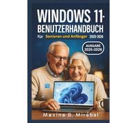 Windows 11-Benutzerhandbuch für Senioren und Anfänger 2025-2026: Schritt-für-Schritt-Handbuch mit Tipps und Tricks für einfache PC-Bedienung. (Technology Made Simple for Seniors and Beginners)