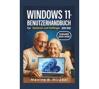 Windows 11-Benutzerhandbuch für Senioren und Anfänger 2025-2026: Schritt-für-Schritt-Handbuch mit Tipps und Tricks für einfache PC-Bedienung. (Technology Made Simple for Seniors and Beginners)