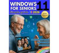 Windows 11 for seniors: A complete guide with big text, illustrated steps, and clear instructions to browse, email, and video call without fear, even if tech scares you!