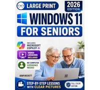Windows 11 For Seniors: A Step-by-Step Visual Guide for Beginners in Large Print with Clear Screenshots. Handle Everyday Computer Tasks, Stay Safe Online, and Use Your Computer with Confidence.