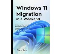 Windows 11 Migration in a Weekend: A Step-by-Step Guide for Windows 10 Users to Upgrade Safely, Fix Drivers & Restore Files