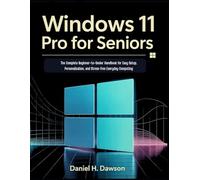 Windows 11 Pro for seniors 2026: The Complete Beginner-to-Senior Handbook for Easy Setup, Personalization, and Stress-Free Everyday Computing