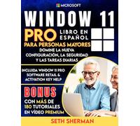 Windows 11 Pro Libro En Español Para Personas Mayores Con Más De 180 Tutoriales en Vídeo Premium: Domine la nueva configuración, la seguridad y las ... & activation key help (technology books)