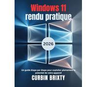 Windows 11 rendu pratique: Un guide étape par étape pour exploiter pleinement le potentiel de votre appareil
