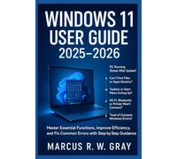 WINDOWS 11 USER GUIDE 2025-2026: Master Essential Functions, Improve Efficiency, and Fix Common Errors with Simple Step-by-Step Guidance.