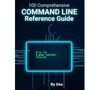 Windows Command Line Reference Guide: A comprehensive Guide to 100 Commands