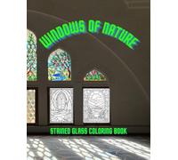 Windows of Nature: Stained Glass Coloring Book: Beautiful Mandala Design Coloring Pages and Landscapes for Mindfulness