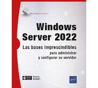 Windows Server 2022: Las bases indispensables (Recursos Informáticos)