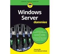 Windows Server fur Dummies: Alles zu Active Directory, DNS Server, Hyper-V und mehr (Für Dummies)