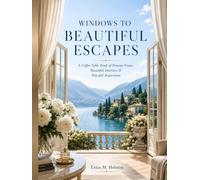 Windows to Beautiful Escapes: A Coffee Table Book of Dreamy Views, Beautiful Interiors & Peaceful Inspiration