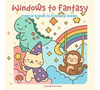 Windows to Fantasy: Magical Scenes to Color and Dream