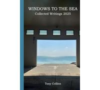 Windows to the Sea: Writings on Presence, Caregiving, and the Quiet Strength of Staying