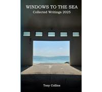 Windows to the Sea: Writings on Presence, Caregiving, and the Quiet Strength of Staying