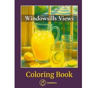 Windowsills Views - Coloring Book: Realistic Pages with Seasonal Still Life Scenes, Peaceful Home Moments, and Relaxing Window Details