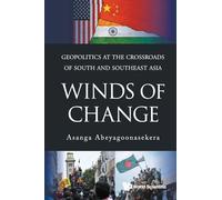 Winds Of Change: Geopolitics At The Crossroads Of South And Southeast Asia
