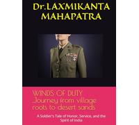 WINDS OF DUTY: Journey from village roots to desert sands ,A Soldier's Tale of Honor, Service, and the Spirit of India