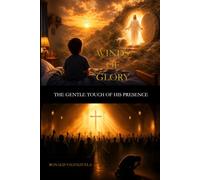 Winds of Glory: The Gentle Touch of His Presence