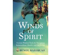 Winds of Spirit: Ancient Wisdom Tools for Navigating Relationships, Health, and the Divine