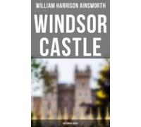 Windsor Castle (historical Novel) (ebook)