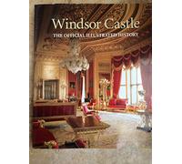 Windsor Castle: The Official Illustrated History
