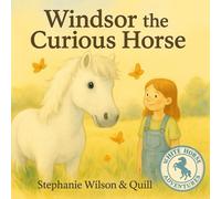 Windsor the Curious Horse: First book in The Horse Friend Adventures