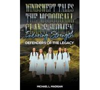 Windswept Tales: The McDougall Clan’s Women Enduring Strength: Defenders of the Legacy