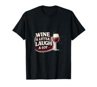 Wine a Little Laugh Lots - Diseño de Cita Divertida Camiseta