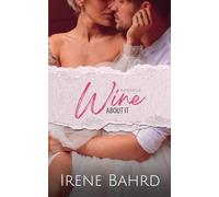 Wine About It: An Off-Base Romantic Comedy (Top Shelf Romances)