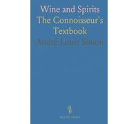 Wine and Spirits: The Connoisseur's Textbook