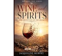 Wine and Spirits: the Deception of the Drink