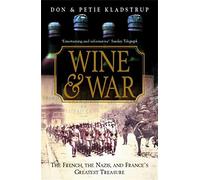 Wine and War: The remarkable true story of the courageous French winemakers who fought the Nazis in WW2
