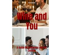 Wine and You: A Guide for Beginners and the Curious (Wines of the World)