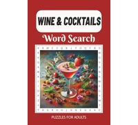 Wine & Cocktails Word Search Puzzle Book: Word Searches with Easy to Read Print about Adult Beverages, Bar Terms, Drinking Culture and More | 50+ Fun ... Gift for Vacations, Holidays and Free Times