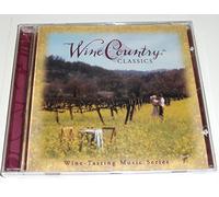 Wine Country Classics - Wine Country Classics: Wine Tasting Music