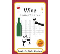 Wine Crossword Puzzles: Crossword Puzzles with Easy-to-Read Print about Wine & Alcohol | 6x9 inches, 120 pages | 50+ Puzzles... Gift for Vacations, Holidays, and Relaxation