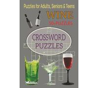 Wine Crossword Puzzles: Crossword Puzzles with Easy to Read Print about Wine , Cocktails , Beer and More | 6x9 inches, 120 pages | 50+ Puzzles … Gift for Vacations, Holidays and Relaxation