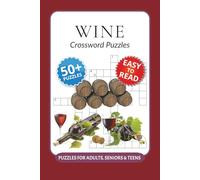 Wine Crossword Puzzles: Crossword Puzzles with Easy to Read Print about Wine, Vineyard, Grape Varieties and More I 6x9 inches, 120 pages I 50+ Puzzles … Creative Gift Idea for wine lovers, sommeliers and Winemaking enthusiasts
