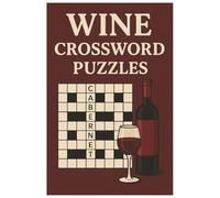 Wine Crossword Puzzles: Crossword Puzzles with Easy to Read Print about Wines, Grapes, Viticulture and More | 6x9 inches, 120 pages | 50+ Puzzles ... Gift for Vacations, Holidays and Relaxation