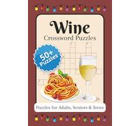 Wine Crossword Puzzles: Easy to Read Crossword Puzzles with Print about Wine, Delicacies and More | 6x9 inches | 120 Pages | 50+ Puzzles...Gift for Vacations, Holidays and Wine Nights