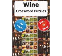 Wine Crossword Puzzles: "Sip, Solve, and Savor the Stories Behind the World’s Greatest Wines"