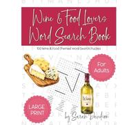 Wine & Food Lovers Word Search Book: 100 Wine & Food Themed Word Search Puzzles (Word Search Books for Adults)