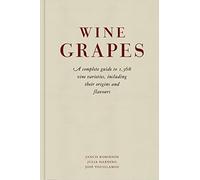 Wine Grapes: A complete guide to 1,368 vine varieties, including their origins and flavours