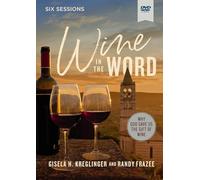 Wine in the Word Video Study: Why God Gave Us the Gift of Wine [DVD]